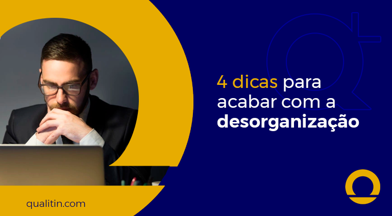 4 dicas desorganização