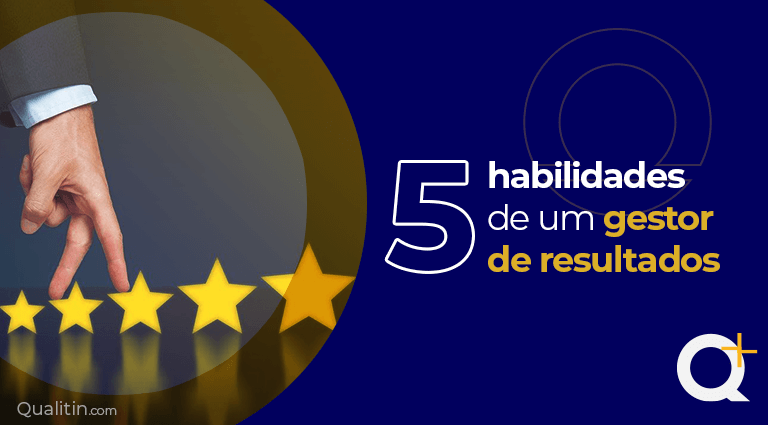 5 habilidades de um gestor de resultados